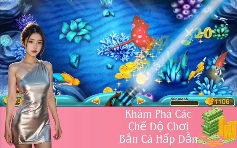 Khám Phá Các Chế Độ Chơi Bắn Cá Hấp Dẫn